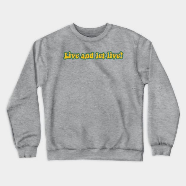 60s Live and let Live Crewneck Sweatshirt by ZeroRetroStyle